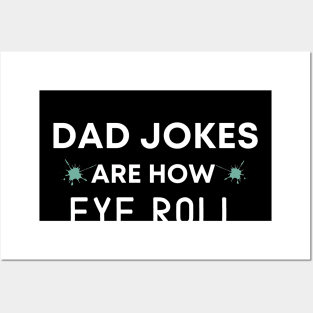 Dad Jokes are How Eye Roll Shirt Funny Fathers Day Gift Posters and Art